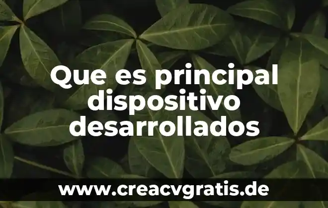 Qué es un dispositivo en psicología 5 Que es principal dispositivo desarrollados