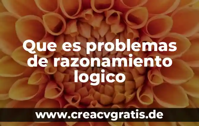 Que es formato razonamiento diagnostico 5 Que es problemas de razonamiento logico