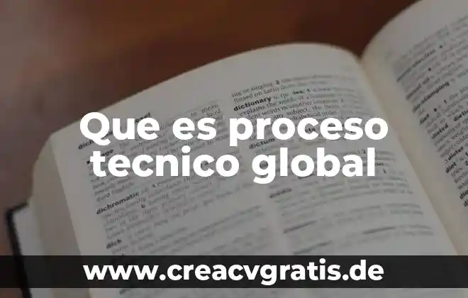 Que es un mercado global y un mercado local 8 Que es proceso tecnico global