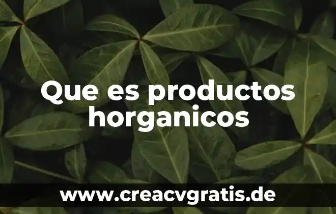 Que es el diseño de productos tipos 8 Que es productos horganicos