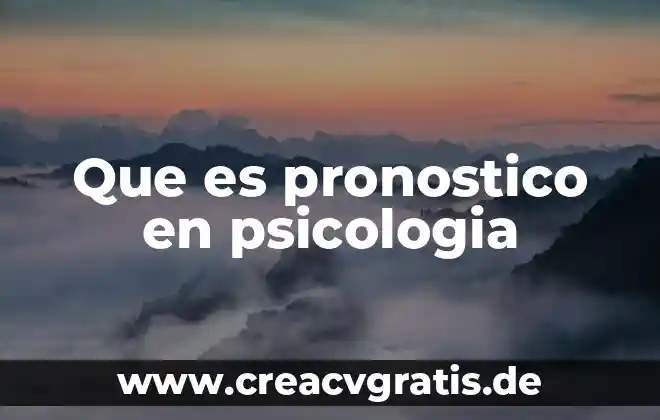 Qué es prospección en psicología 5 Que es pronostico en psicologia