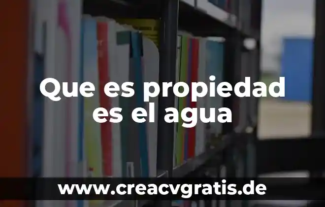 Qué es el factor de volumen de agua de formación 5 Que es propiedad es el agua