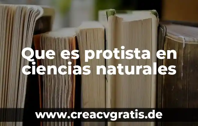 En ciencias naturales que es tenacidad 8 Que es protista en ciencias naturales