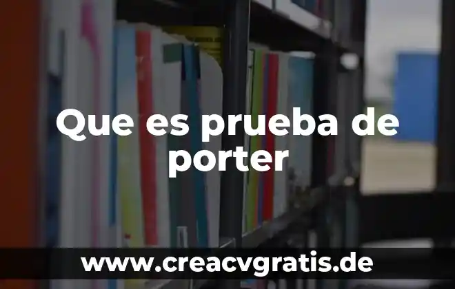 Que es el diamante de porter y sus caracteristicas 3 Que es prueba de porter