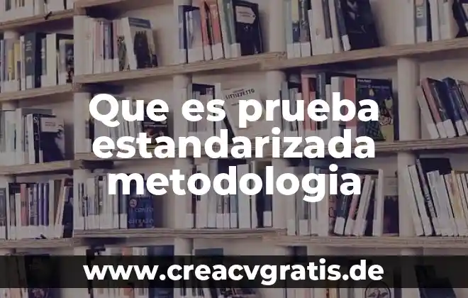 Qué es una placa dental a prueba 3 Que es prueba estandarizada metodologia