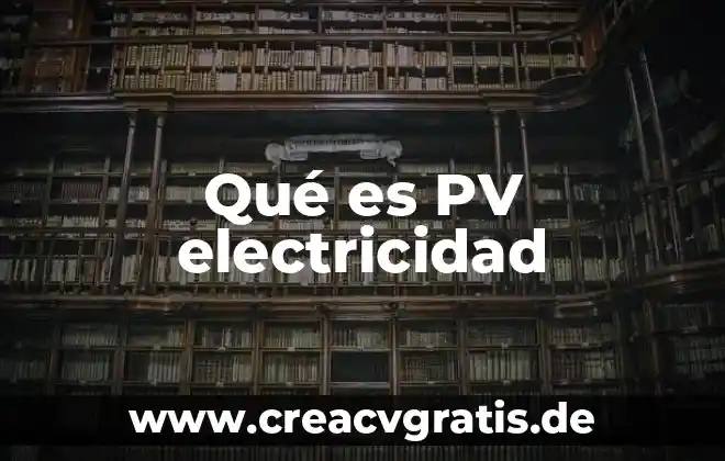 Que es reactivo en electricidad 4 Qué es PV electricidad