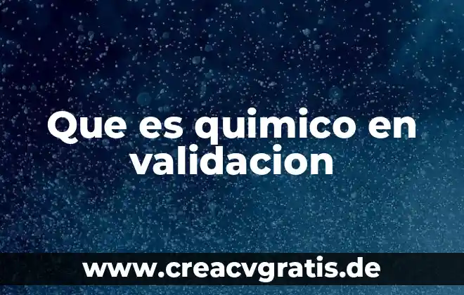 ¿Qué es el reloj químico de yodo? 6 Que es quimico en validacion