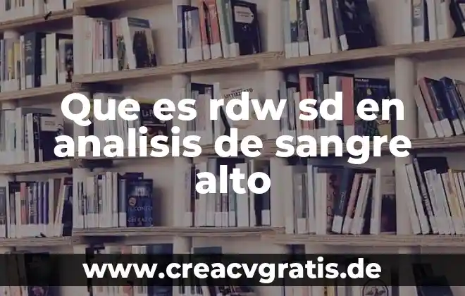 Que es micro sd en informatica 6 Que es rdw sd en analisis de sangre alto
