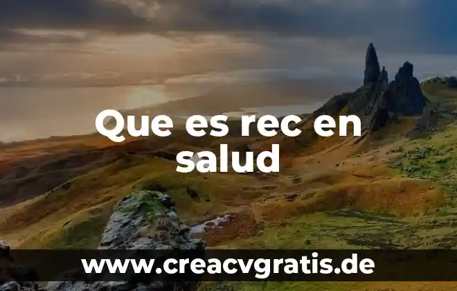 Que es sr en salud 4 Que es rec en salud