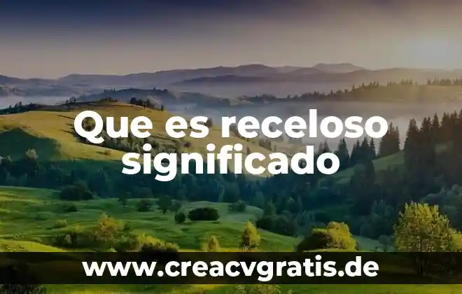 Qué es afección significado 3 Que es receloso significado