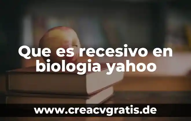 Qué es una ATP en biología 7 Que es recesivo en biologia yahoo