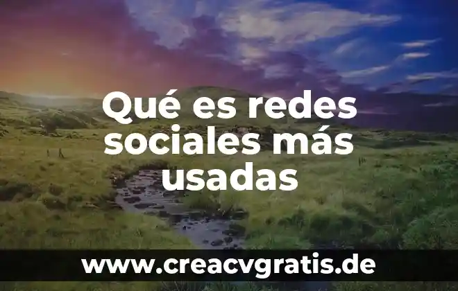 Que es grupo en ciencias sociales 3 Qué es redes sociales más usadas