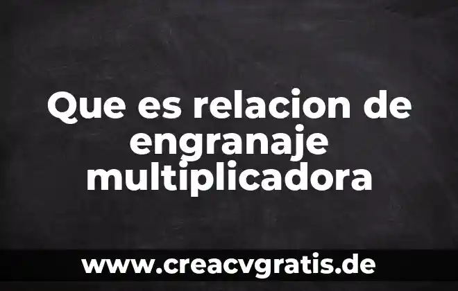 Qué es la mundialización y su relación con el multilateralismo 8 Que es relacion de engranaje multiplicadora