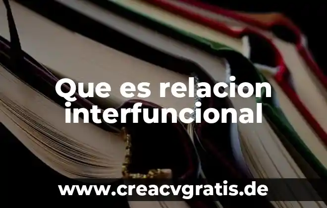 Que es responsabilidad en una relacion interpersonal 3 Que es relacion interfuncional