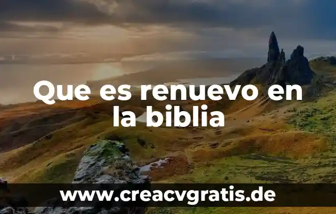 Qué es el significado de vibra en la biblia 6 Que es renuevo en la biblia