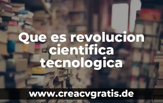 Que es la dependencia tecnologica significado 8 Que es revolucion cientifica tecnologica