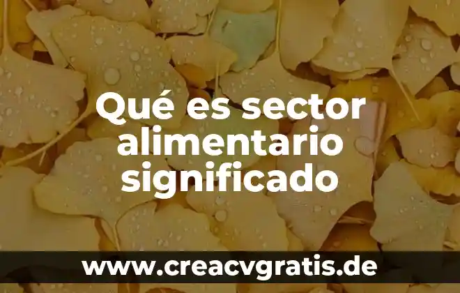 Que es mary su significado 6 Qué es sector alimentario significado