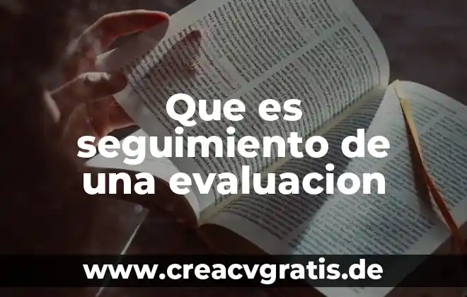 Seguimiento y control de proyectos que es 3 Que es seguimiento de una evaluacion