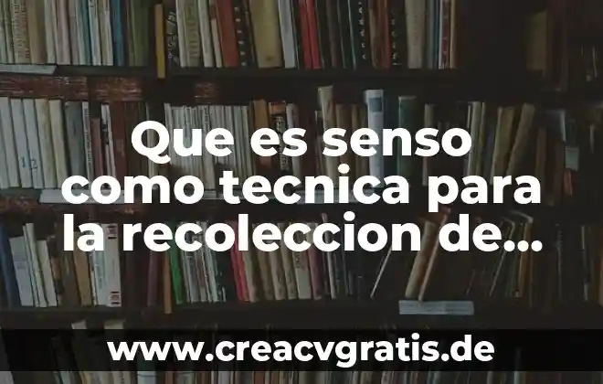 Que es la recoleccion de agua de lluvia 8 Que es senso como tecnica para la recoleccion de datos