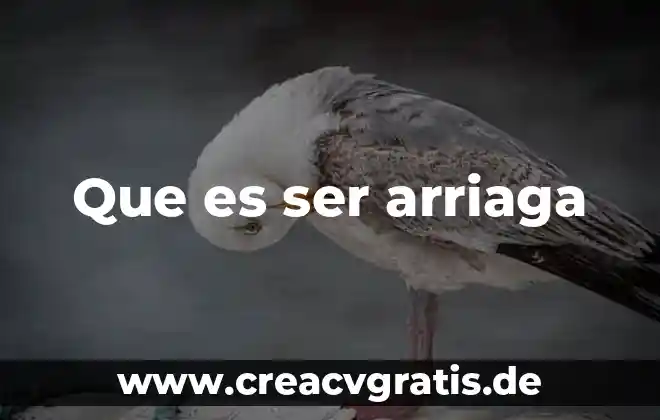 Que es significa ser bondadoso 4 Que es ser arriaga