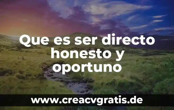 Que es ser espiritual pero no religioso 3 Que es ser directo honesto y oportuno