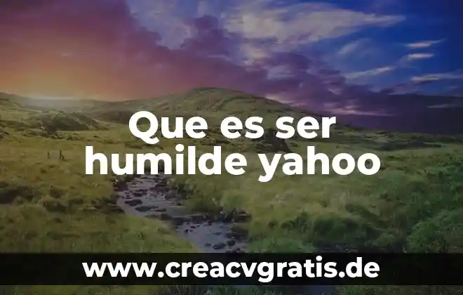 Que es agua ionizada yahoo 6 Que es ser humilde yahoo
