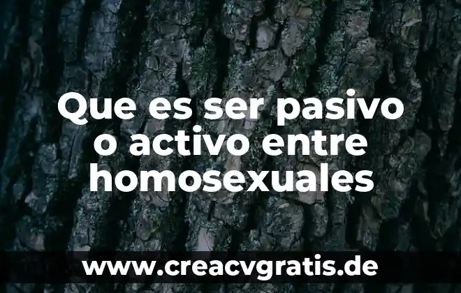 Qué es el ser humano para la psicología evolutiva 3 Que es ser pasivo o activo entre homosexuales