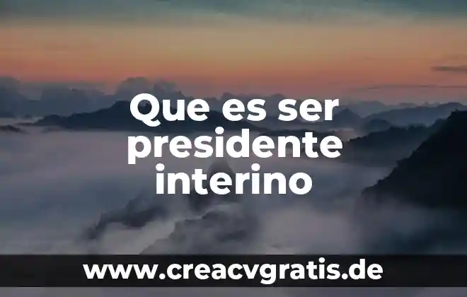 Que es ser fresca en peru 7 Que es ser presidente interino