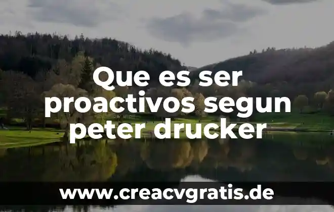Que es la educacion de adultos segun la unesco 5 Que es ser proactivos segun peter drucker