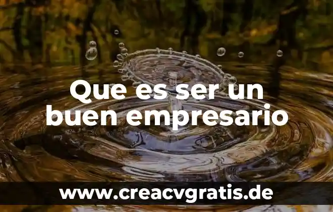 Definicion de que es una creacion de red estatica 6 Que es ser un buen empresario