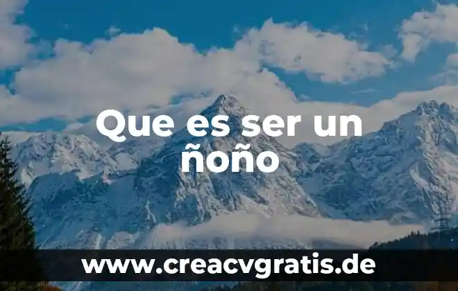Que es ser enculado 3 Que es ser un ñoño