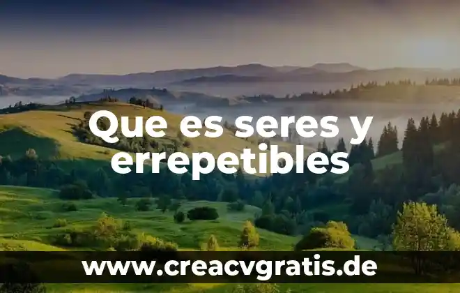 Organización de los seres vivos que es 8 Que es seres y errepetibles