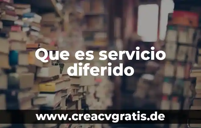 Qué es el pasivo diferido y sus cuentas 3 Que es servicio diferido