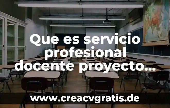 Educación docente qué es o concepto 7 Que es servicio profesional docente proyecto venus