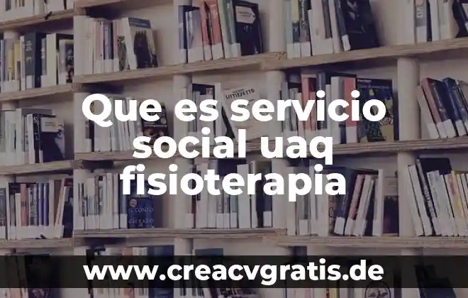 Que es la gestion social y los tipos 5 Que es servicio social uaq fisioterapia