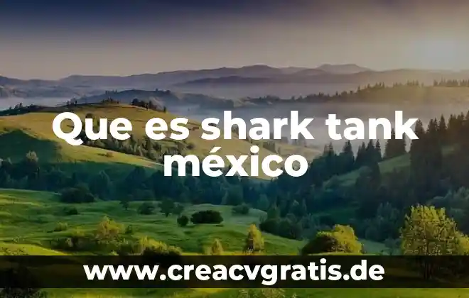En filosofía que es historia 6 Que es shark tank méxico