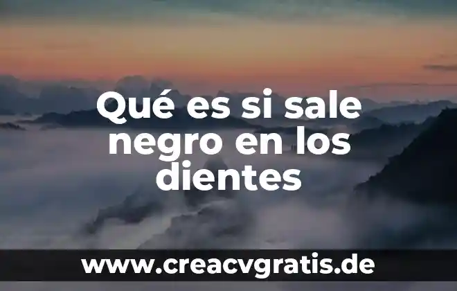 Qué es bueno para los dientes con sarro 3 Qué es si sale negro en los dientes
