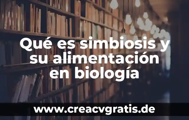 Qué es una ATP en biología 5 Qué es simbiosis y su alimentación en biología