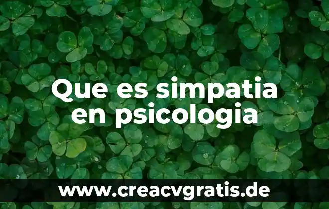 Que es la salud en la psicología 4 Que es simpatia en psicologia