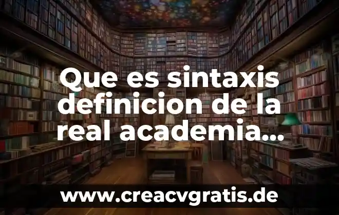 Que es ente social ral academia diccionario 5 Que es sintaxis definicion de la real academia española