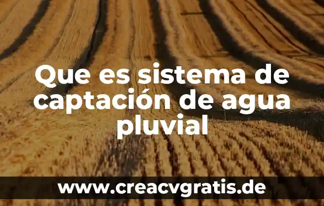 Que es el sistema dif 6 Que es sistema de captación de agua pluvial