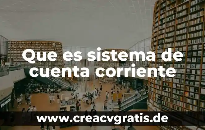 Que es un sistema operativo clasificacion y tipos existen 8 Que es sistema de cuenta corriente