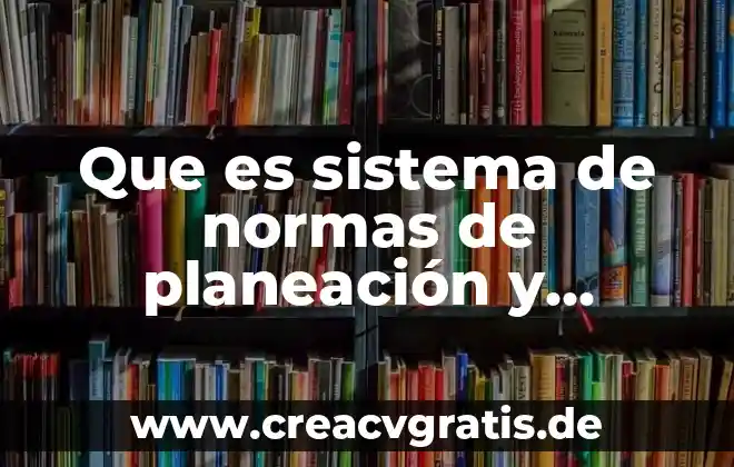Qué es visión en administración estratégica 7 Que es sistema de normas de planeación y administración estratégica
