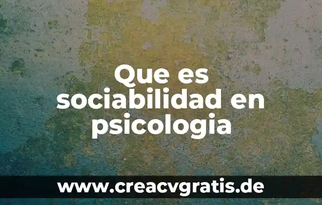 Que es analizar en psicologia 4 Que es sociabilidad en psicologia