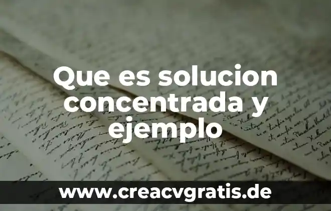 Axiológica que es y ejemplo 5 Que es solucion concentrada y ejemplo