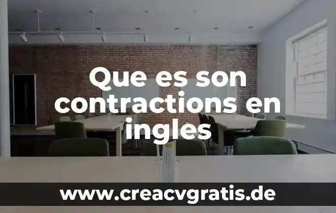 Que es son las comas 4 Que es son contractions en ingles