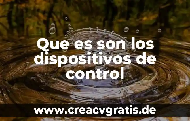 Qué es la luna y cuáles son sus movimientos 7 Que es son los dispositivos de control