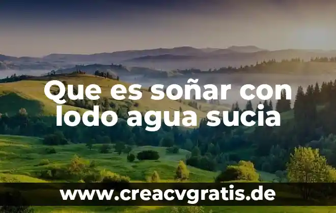 Soñar que es niño estando embarazada 8 Que es soñar con lodo agua sucia
