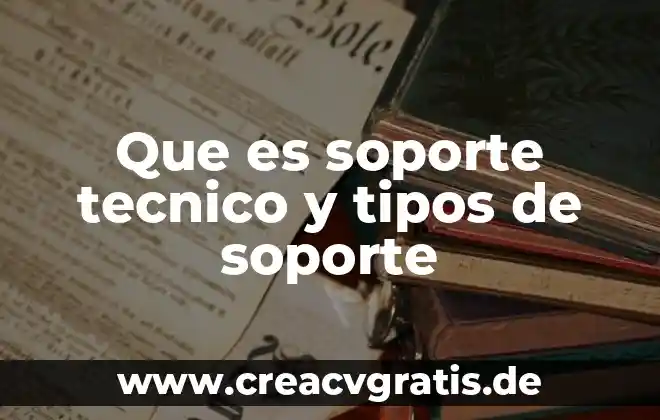Qué es una red tipos topología y componentes 4 Que es soporte tecnico y tipos de soporte