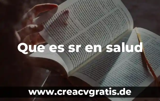 Que es cefalocaudal en salud 3 Que es sr en salud
